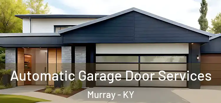  Automatic Garage Door Services Murray - KY