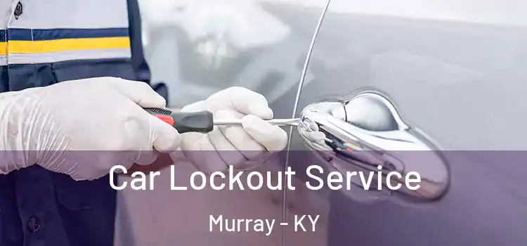  Car Lockout Service Murray - KY