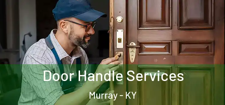 Door Handle Services Murray - KY