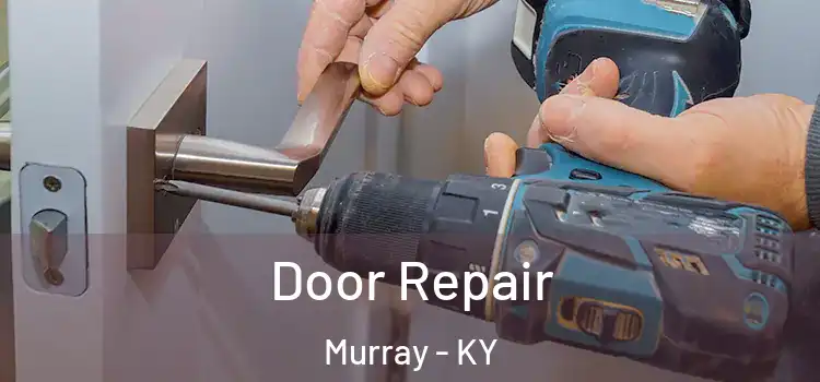 Door Repair Murray - KY