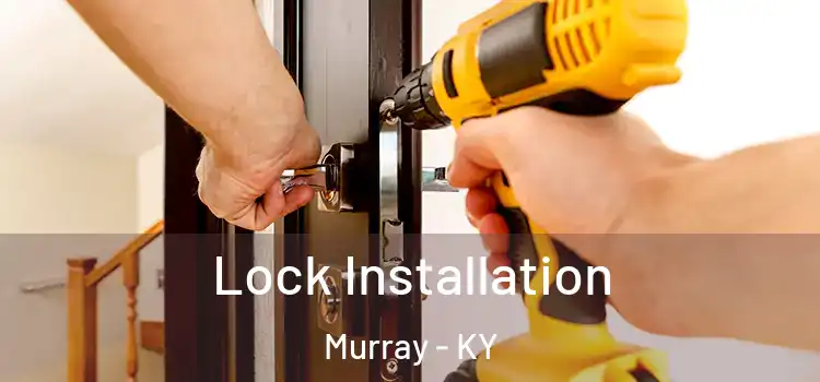  Lock Installation Murray - KY