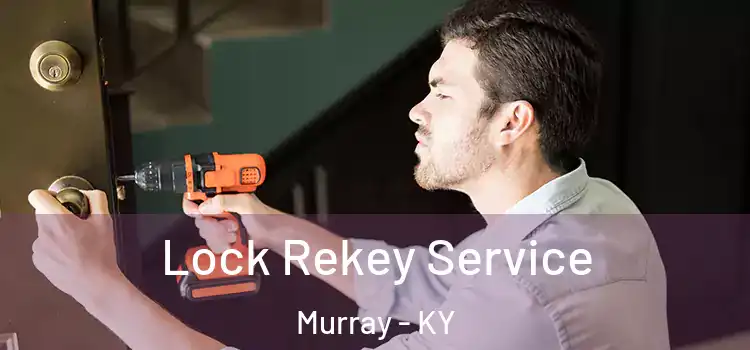  Lock Rekey Service Murray - KY
