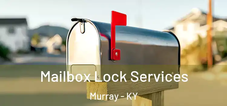 Mailbox Lock Services Murray - KY