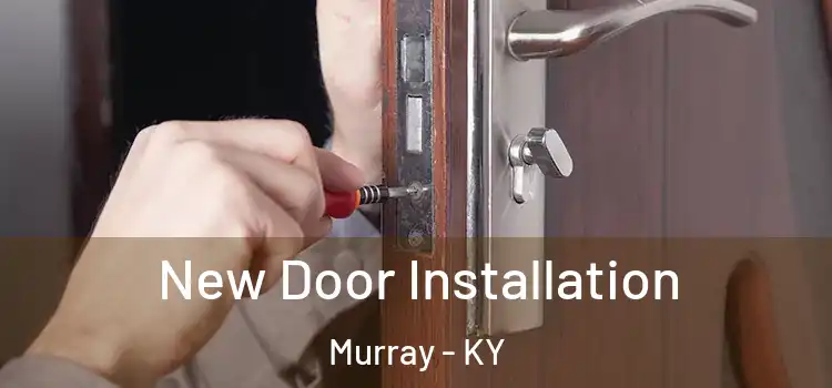  New Door Installation Murray - KY