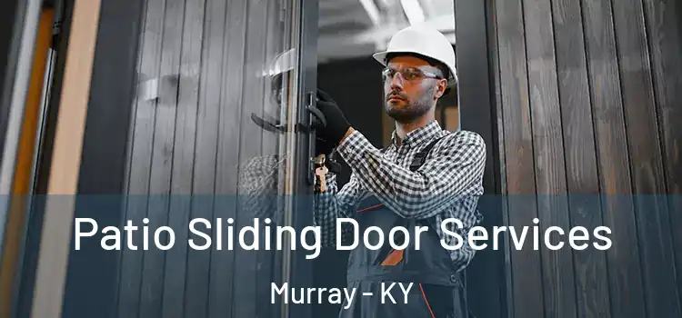  Patio Sliding Door Services Murray - KY