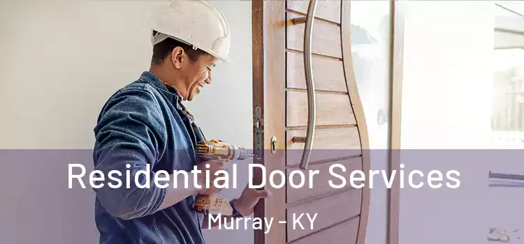 Residential Door Services Murray - KY