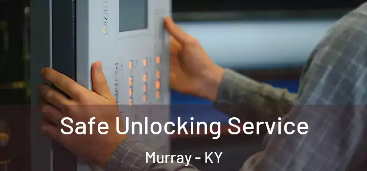  Safe Unlocking Service Murray - KY
